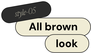 style-05 All brown look