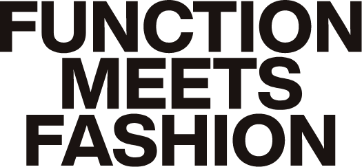 FUNCTION MEETS FASHION